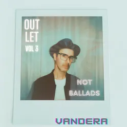 Outlet, Vol. 3: Not Ballads