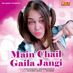 Main Chhail Gaila Jangi