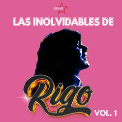 Las Inolvidables de Rigo, Vol. 1