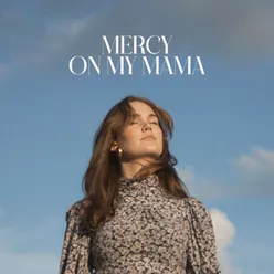 Mercy On My Mama