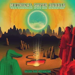 Mythical Super Bubble