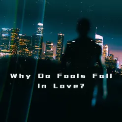 Why Do Fools Fall In Love? (Sped Up)