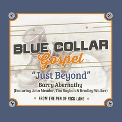 Just Beyond (feat. John Meador, Tim Raybon & Bradley Walker)