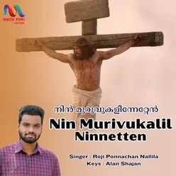 Nin Murivukalil Ninnetten