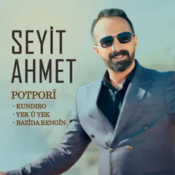 Potporî: Kundiro / Yek û Yek / Bazîda Rengîn