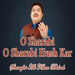 O Sharabi O Sharabi Hush Kar