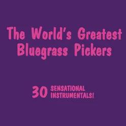 The World's Greatest Bluegrass Pickers