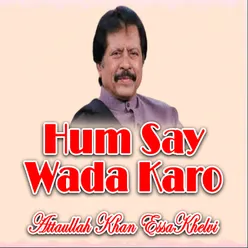 Hum Say Wada Karo