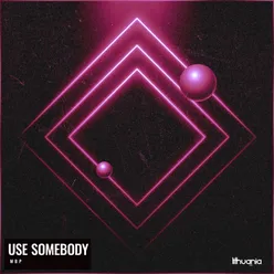 Use Somebody