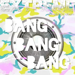 Extreme - Bang Bang Bang