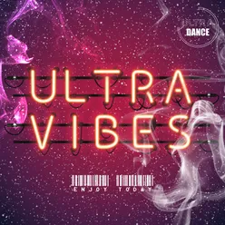 ultra vibes