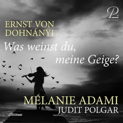 Dohnányi: 6 Gedichte, Op. 14: No. 1, Was weinst du, meine Geige?