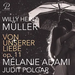 Von unserer Liebe, Op. 11