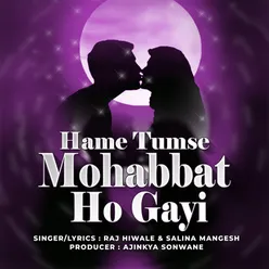 Hame Tumse Mohabbat Ho Gayi