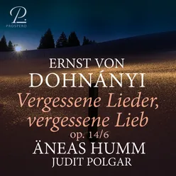Dohnányi: 6 Gedichte, Op. 14: No. 6, Vergessene Lieder, vergessene Lieb