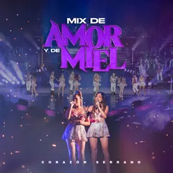 Mix De Amor y De Miel: Y Siempre / De Amor y De Miel / Tú La Tienes Que Pagar / Noches De Media Luna (En Vivo)