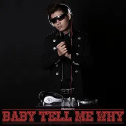 Baby Tell Me Why Remix