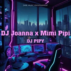 DJ Melody Joanna x Mimi Pipi