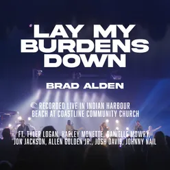 Lay My Burdens Down