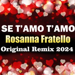 Se t'amo t'amo (Original Remix 2024)