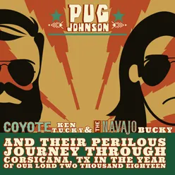 Coyote Ken Tucky and the Navajo Bucky and Their Perilous Journey Through Corsicana, TX in the Year of Our Lord Two Thousand Eighteen