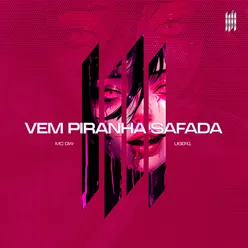 VEM PIRANHA SAFADA