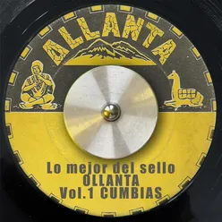 Lo Mejor del Sello Ollanta, Vol. 1: Cumbias