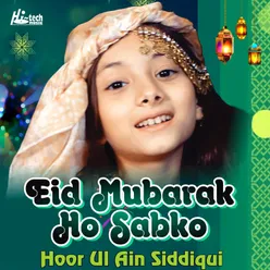 Eid Mubarak Ho Sabko