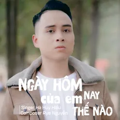 Ngày Hôm Nay Của Em Thế Nào