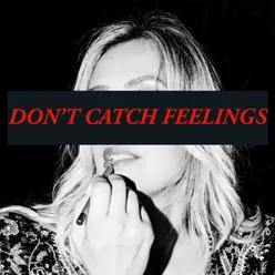 Don't Catch Feelings