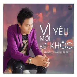 Vì Yêu Mới Biết Khóc