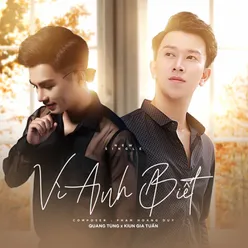 Vì Anh Biết