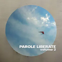 PAROLE LIBERATE, Vol. 2