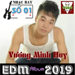 Tuyển Tập EDM 2019 Số 1