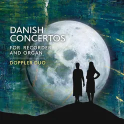 Danish Concertos for Recorder and Organ