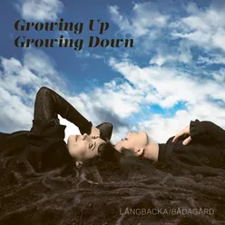 Growing Up Growing Down