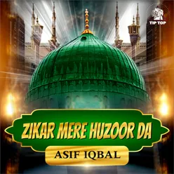 Zikar Mere Huzoor Da