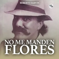 No Me Manden Flores (Remasterizado 2024)