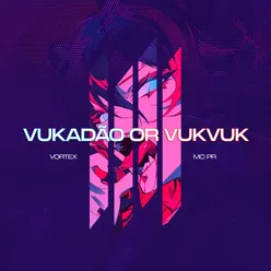 VUKADÃO OR VUKVUK