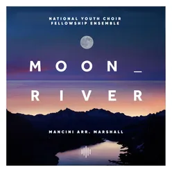 Mancini: Moon River (Arr. for Choir by Louise Clare Marshall)