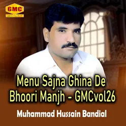 Menu Sajna Ghina De Bhoori Manjh - GMC, Vol. 26