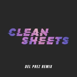 Clean Sheets (Del Prez Remix)