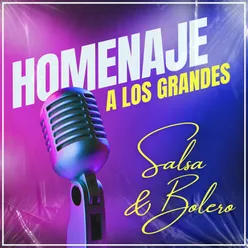 Homenaje A Los Grandes: Salsa & Bolero