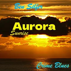 Aurora-Sunrise / Crime Blues