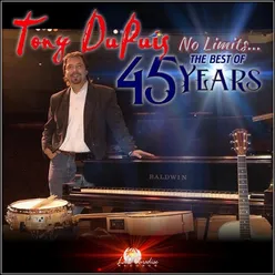 45 years the best of Tony DuPuis (Full Length CD)