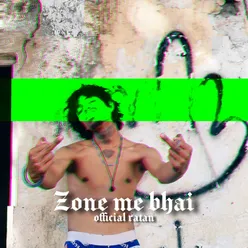 ZONE ME BHAI