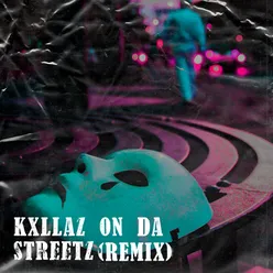 KXLLAZ ON DA STREETZ (Remix)