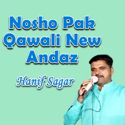 Nosho Pak Qawali New Andaz