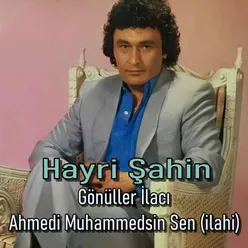 Gönüller İlacı Ahmedi Muhammedsin Sen / İlahi