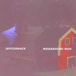 Messaround Man